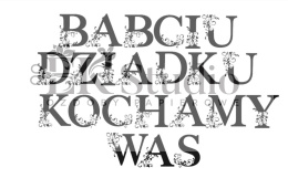 Napis 6 - BABCIU, DZIADKU, KOCHAMY WAS - FLOURISH